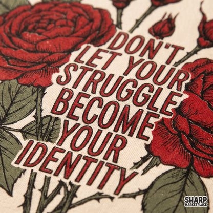 Don't Let Your Struggle Become Your Identity PNG, Vintage