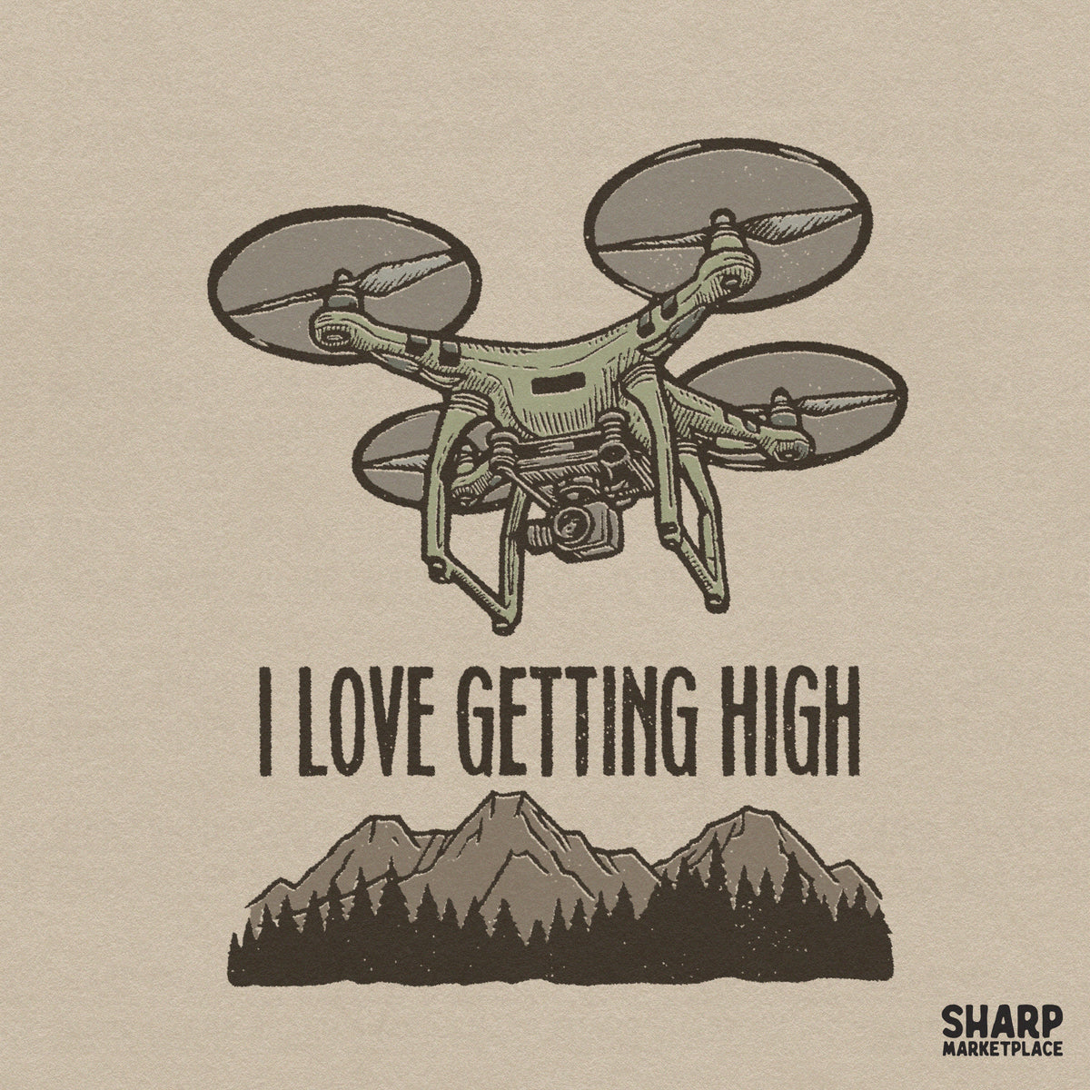 Funny I Love Getting High drone pilot mountain scene PNG design for dad shirt sublimation graphics