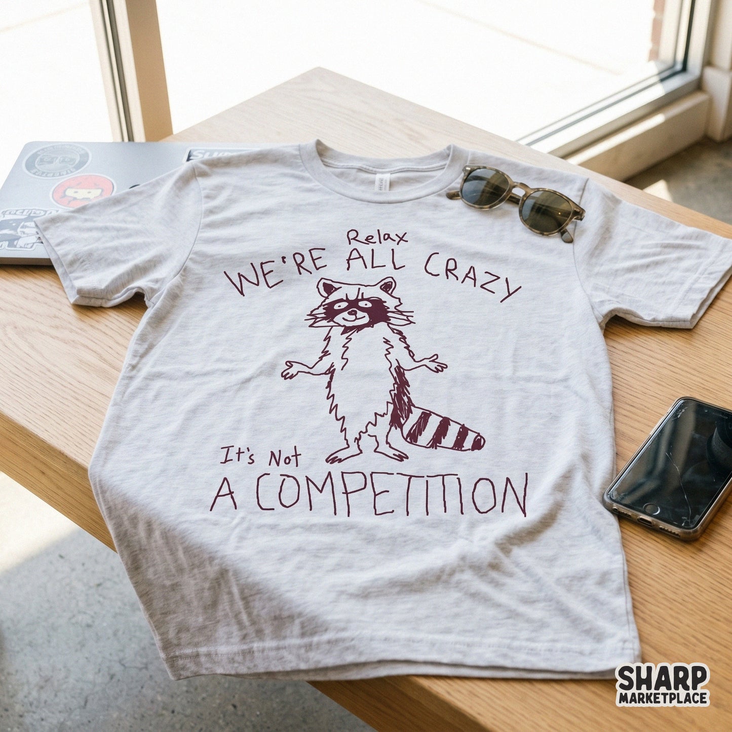 Relax We're All Crazy It's Not A Competition PNG, Funny Raccoon Design -