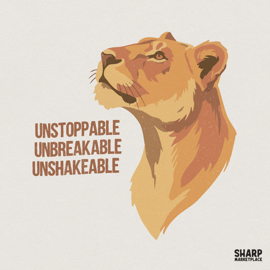 Unstoppable Unbreakable Unshakeable PNG, Lioness Motivational Shirt