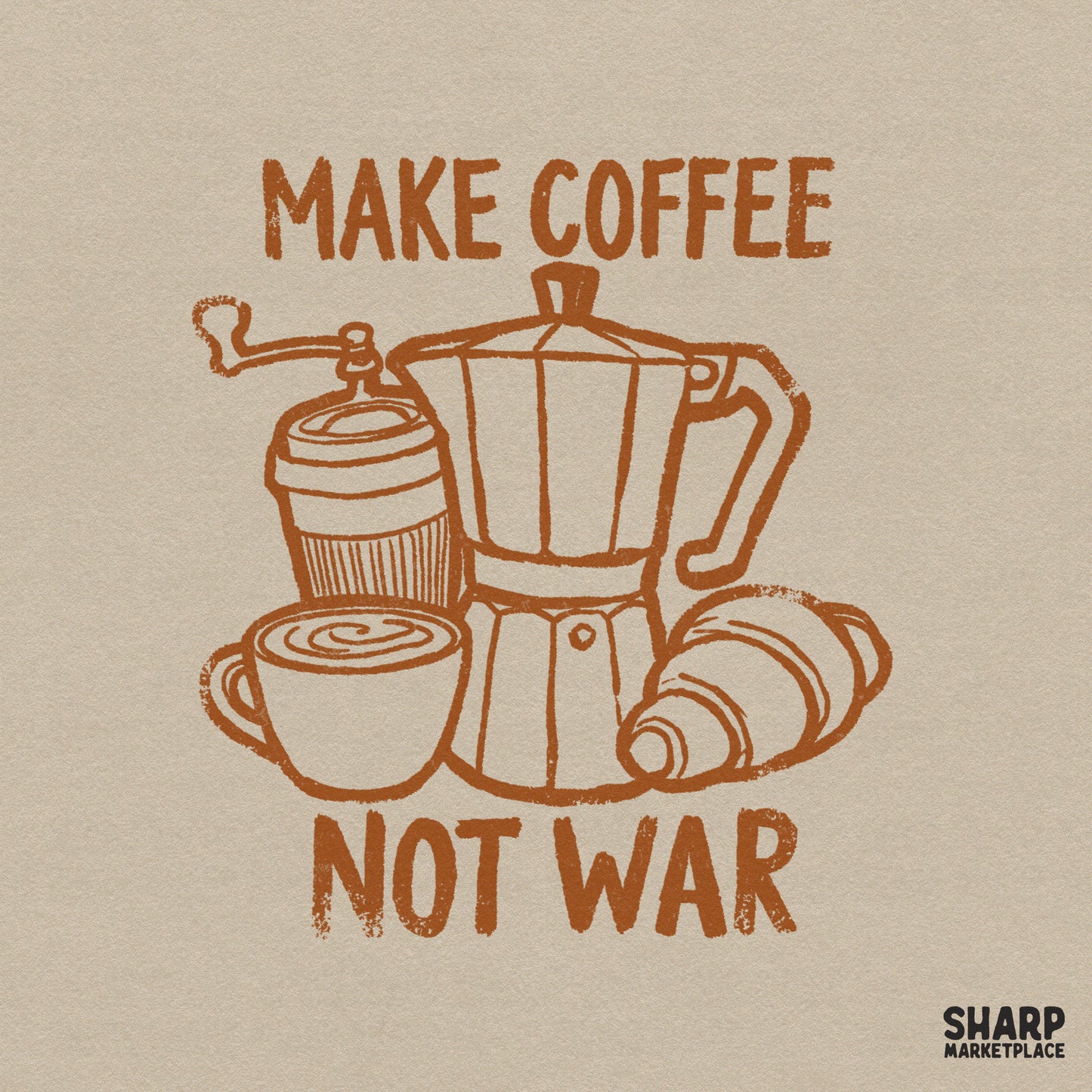 Retro coffee-themed digital design featuring a moka pot, latte, grinder, and croissant with the text Make Coffee Not War in terracotta brown.