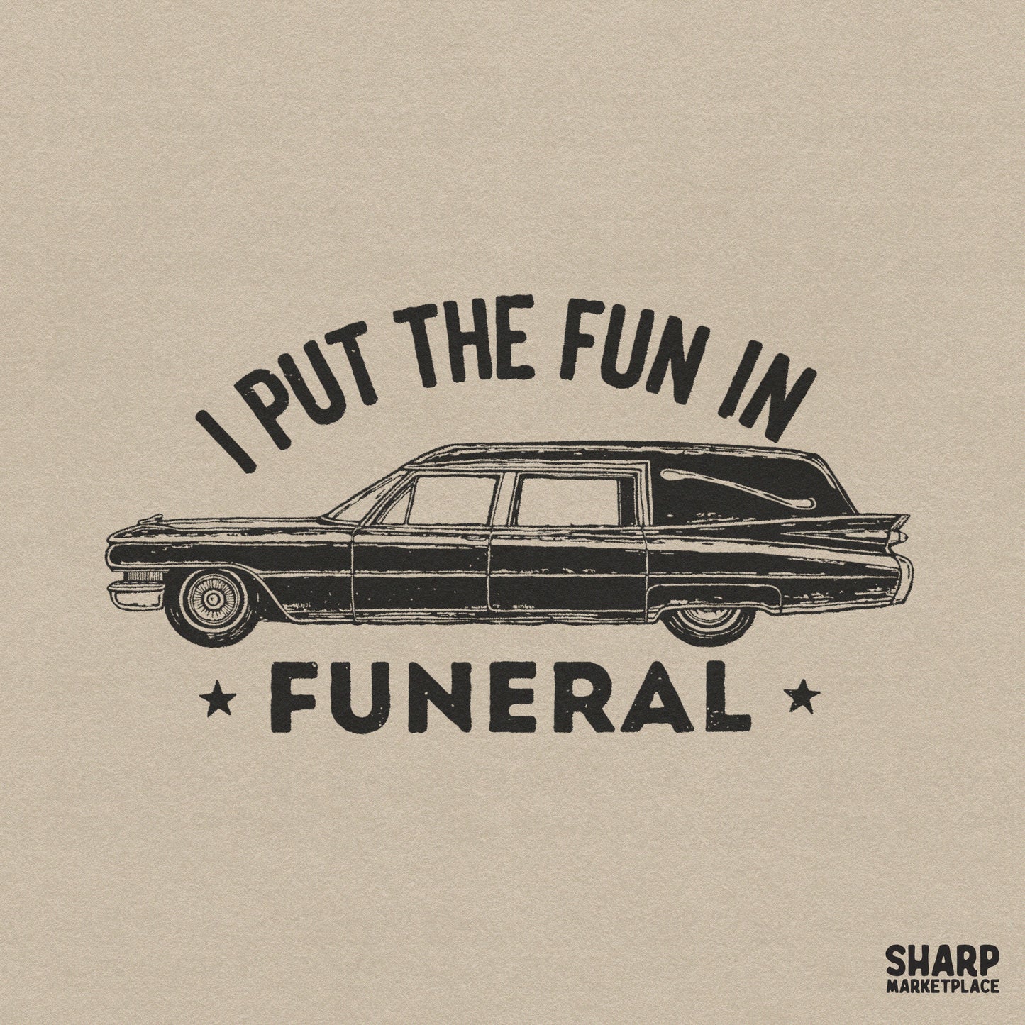 Vintage hearse with sarcastic I Put The Fun In Funeral text for retro Halloween horror sublimation designs