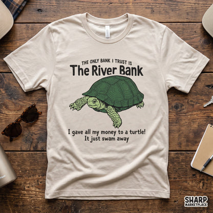 The Only Bank I Trust Is The River Bank, Funny Sarcastic
