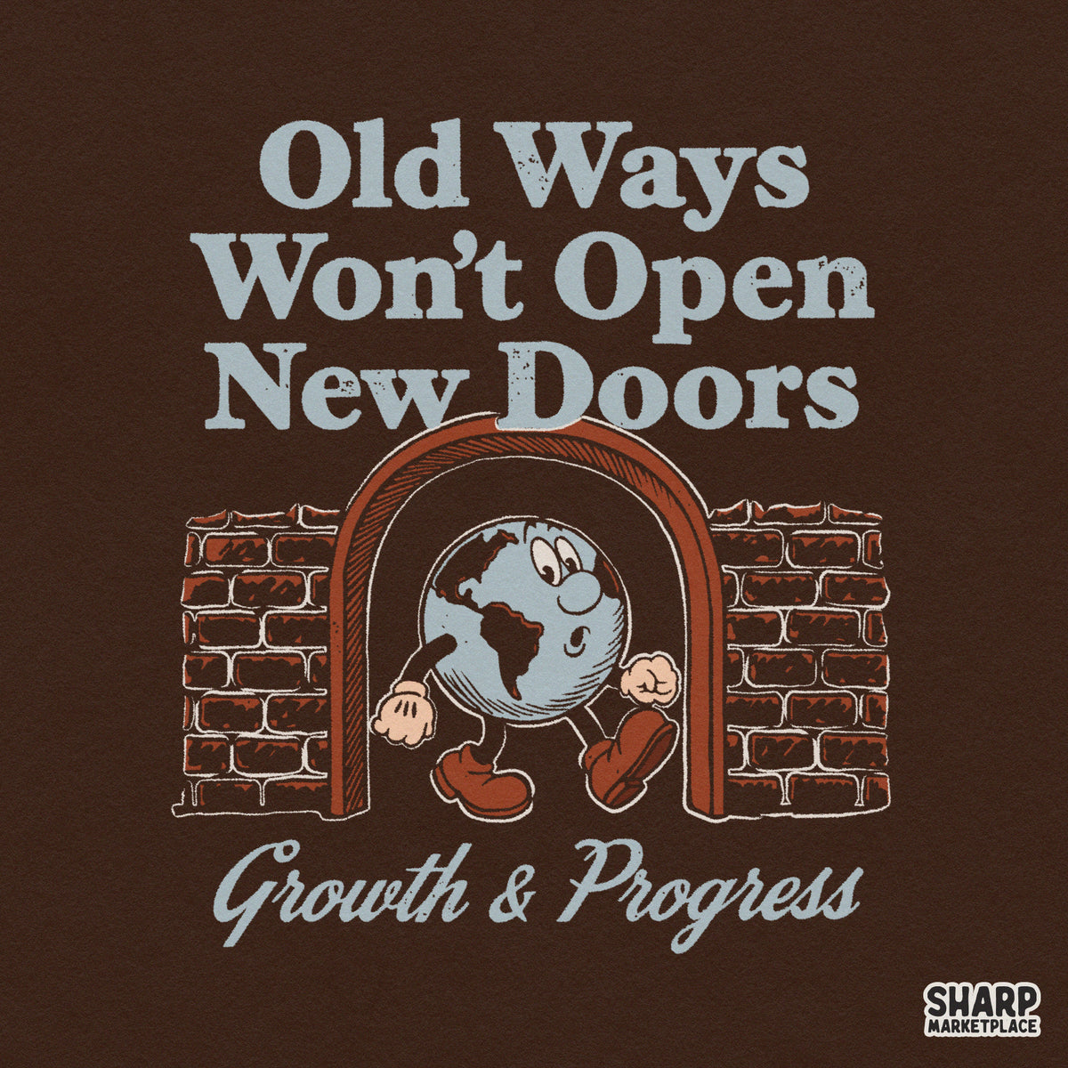 Retro walking earth mascot with inspirational mindset quote Old Ways Won't Open New Doors for shirt sublimation PNG