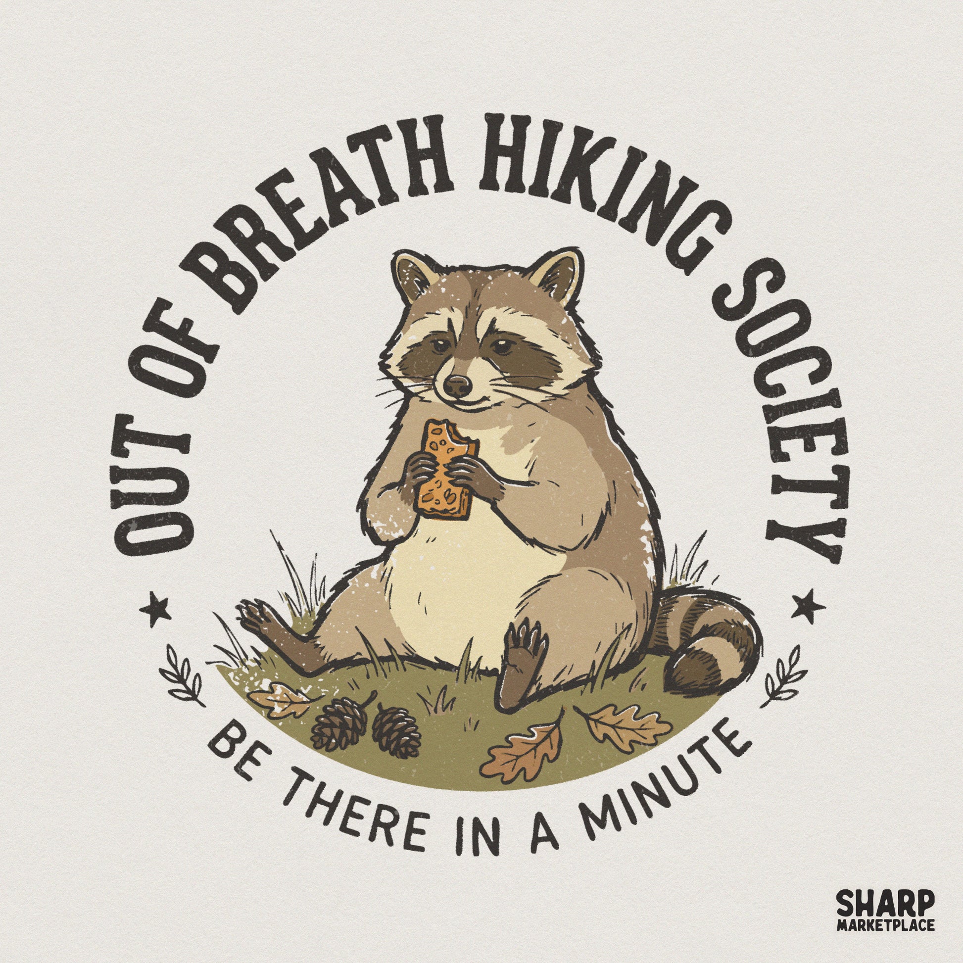Out Of Breath Hiking Society PNG, Be There In A Minute - 300 DPI Design