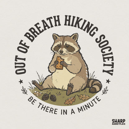 Out Of Breath Hiking Society PNG, Be There In A Minute - 300 DPI Design