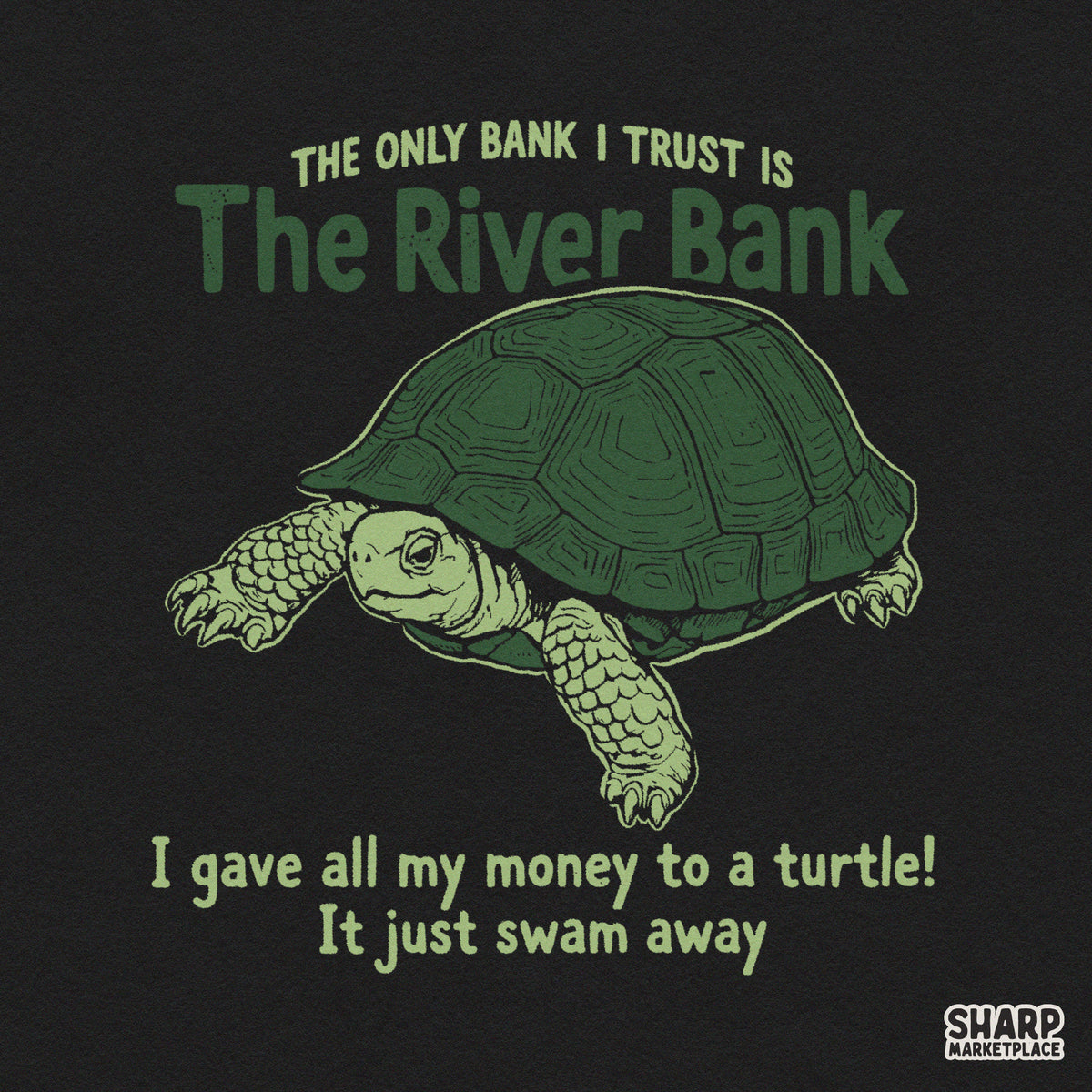 The Only Bank I Trust Is The River Bank, Funny Sarcastic