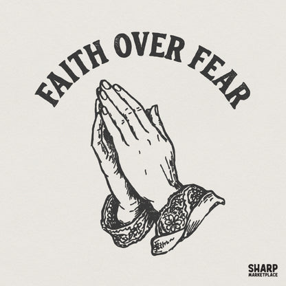 Faith Over Fear PNG, Praying Hands Shirt Design - 300 DPI Design for