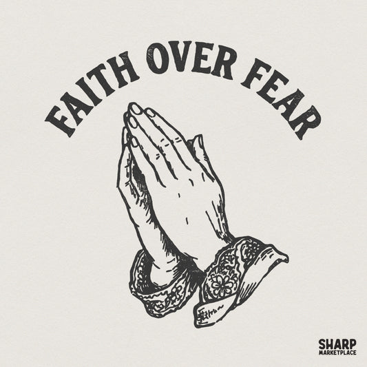 Faith Over Fear PNG, Praying Hands Shirt Design - 300 DPI Design for