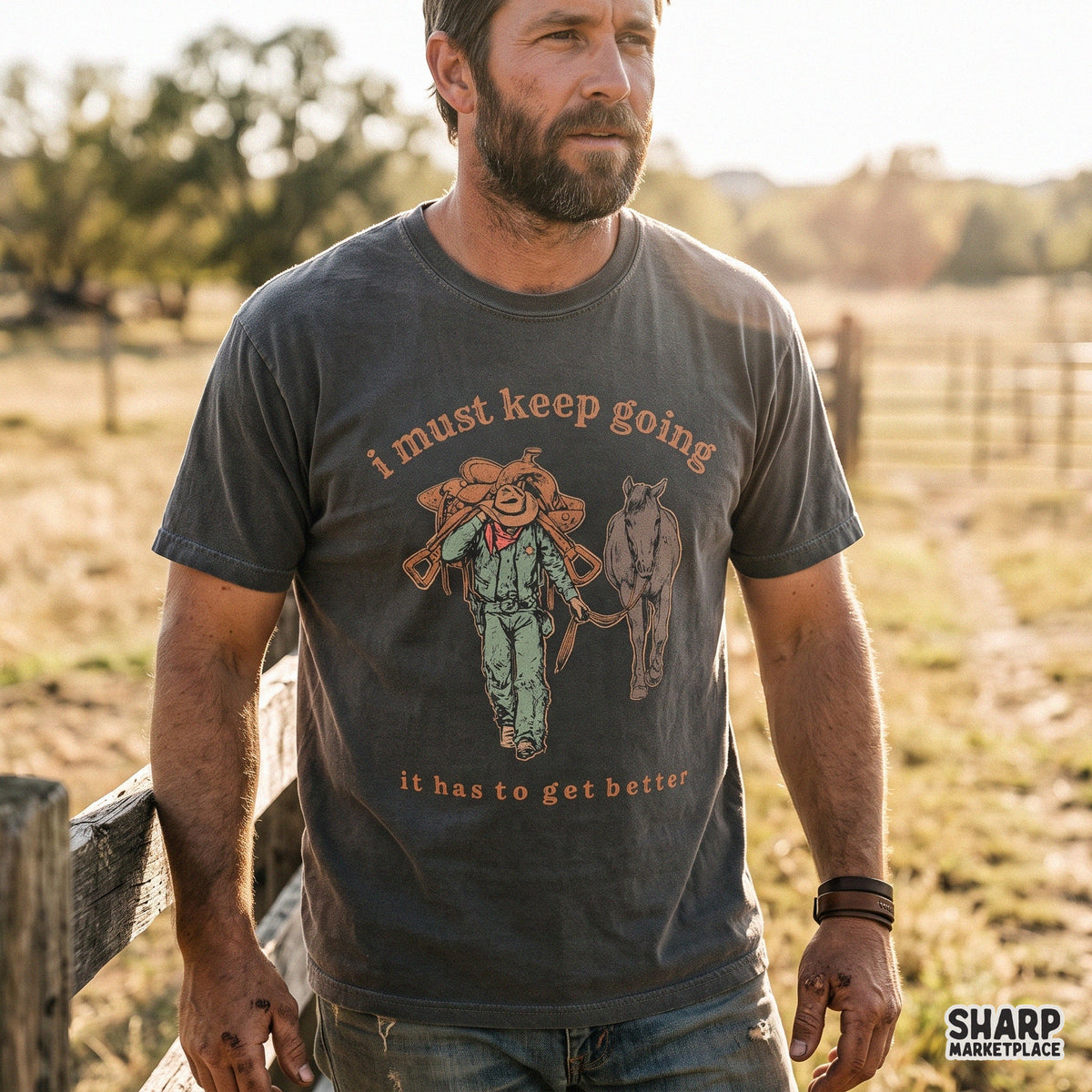 I Must Keep Going It Has to Get Better Western Shirt