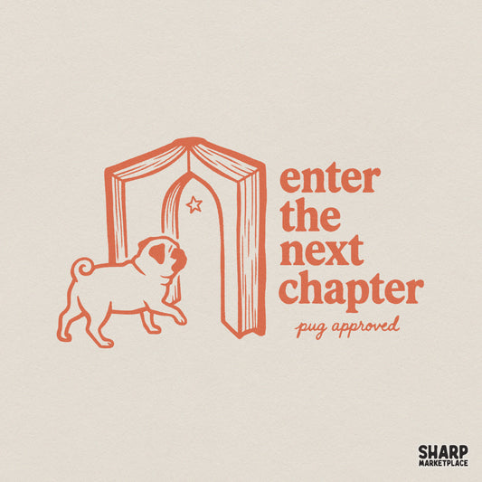 Terracotta colored digital design featuring a cute pug walking through an open book arched doorway with the text Enter the next chapter pug approved.