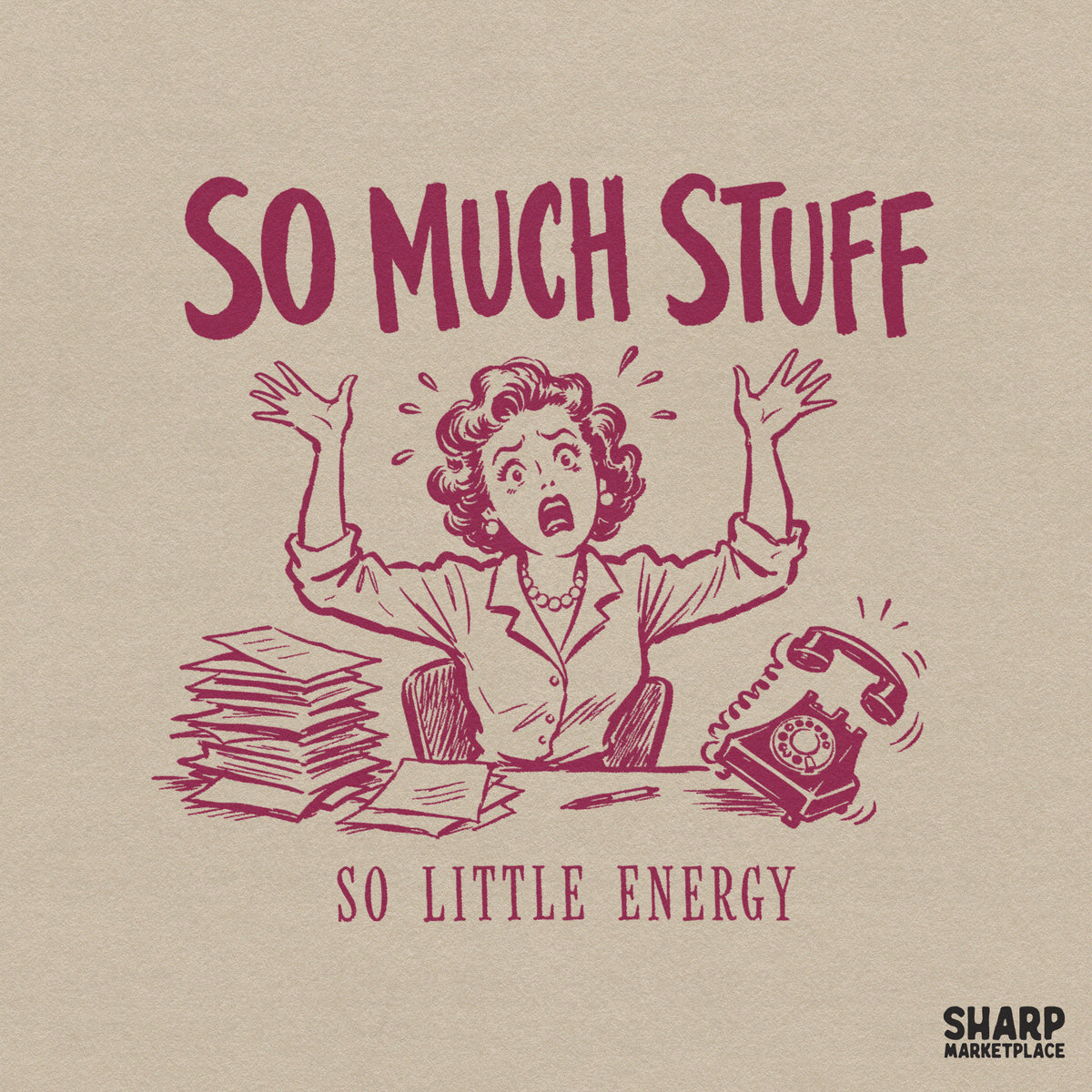 So Much Stuff So Little Energy, Trendy PNG Shirt Design