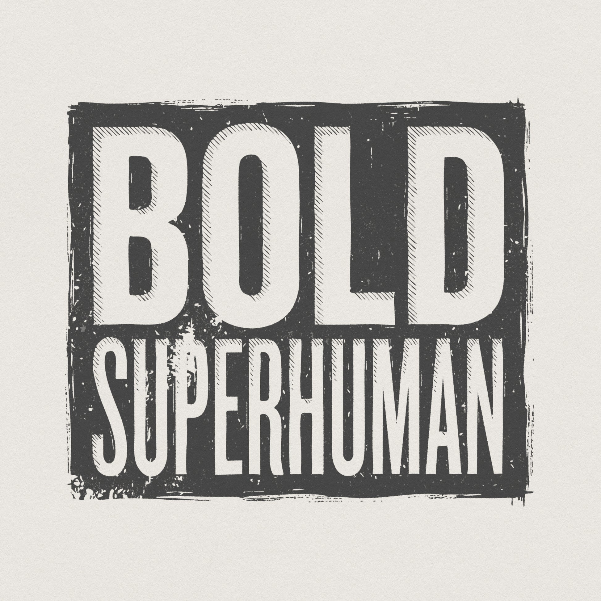 Bold Superhuman PNG, Motivational Word Art PNG - 300 DPI Design for T-Shirt