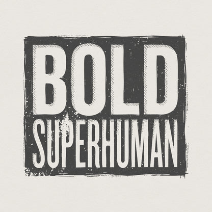 Bold Superhuman PNG, Motivational Word Art PNG - 300 DPI Design for T-Shirt