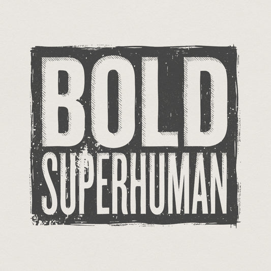Bold Superhuman PNG, Motivational Word Art PNG - 300 DPI Design for T-Shirt