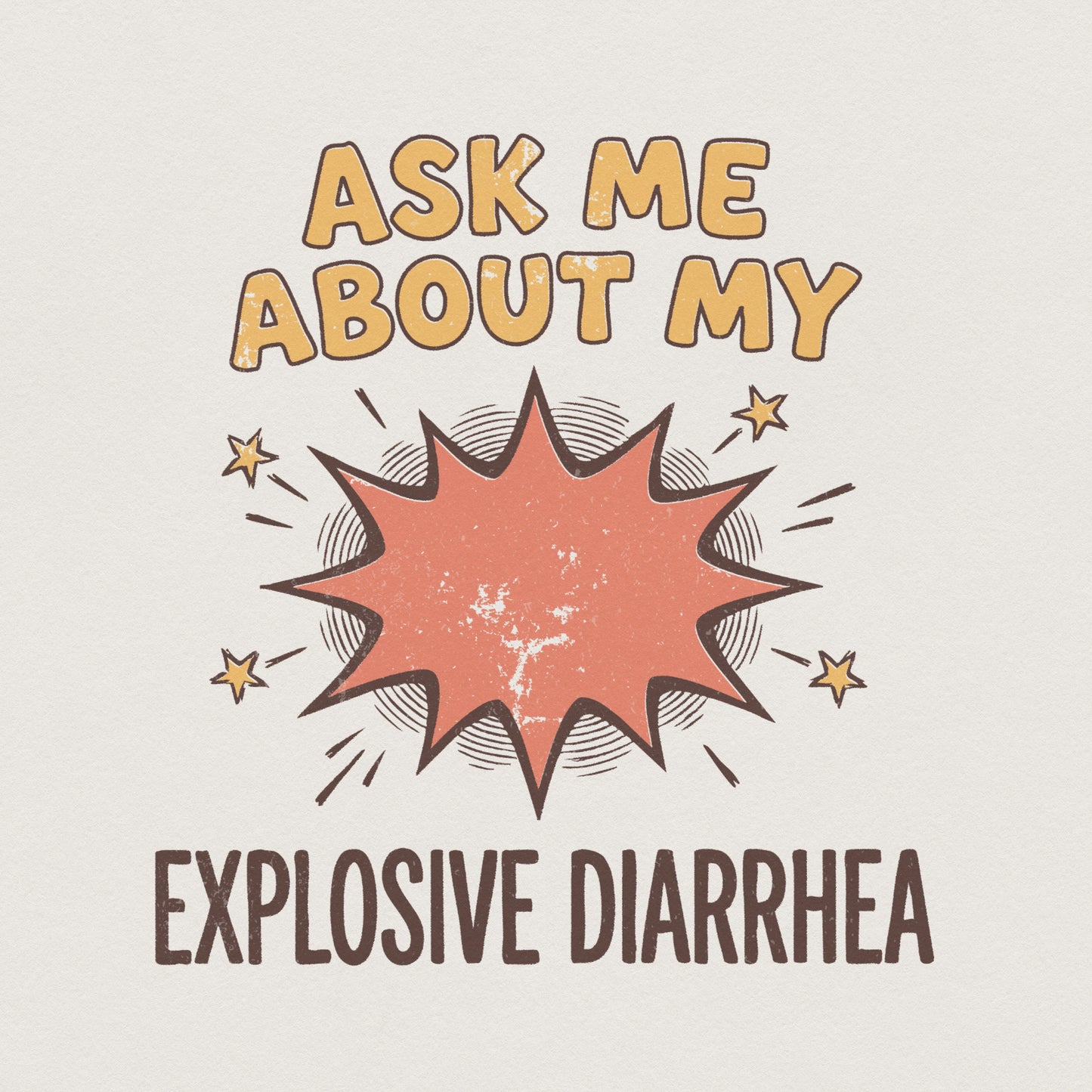 Ask Me About My Explosive Diarrhea PNG, Funny Bathroom Humor Shirt - 300