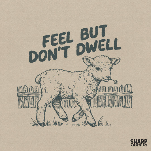 Charcoal grey sketch of a cute lamb with a flower in its mouth standing before a wooden fence with the text Feel But Don't Dwell in distressed font.