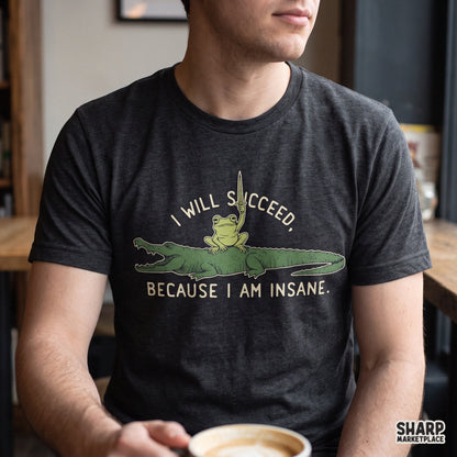 Sarcastic dark frog illustration reading I Will Succeed Because I Am Insane for shirt and sticker sublimation PNG design