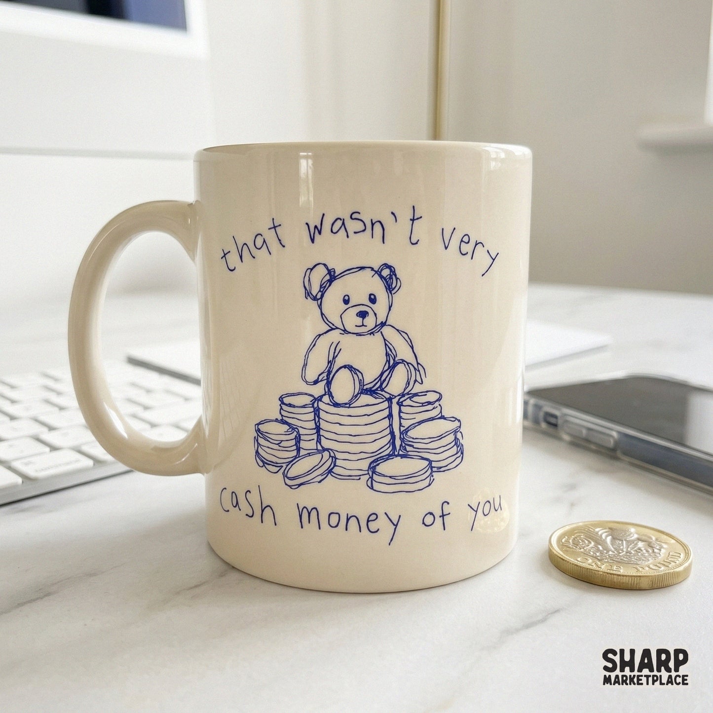 A funny blue sketch teddy bear meme design featuring a sarcastic quote and coin stacks, perfect for sublimation shirts, tumblers, and stickers.