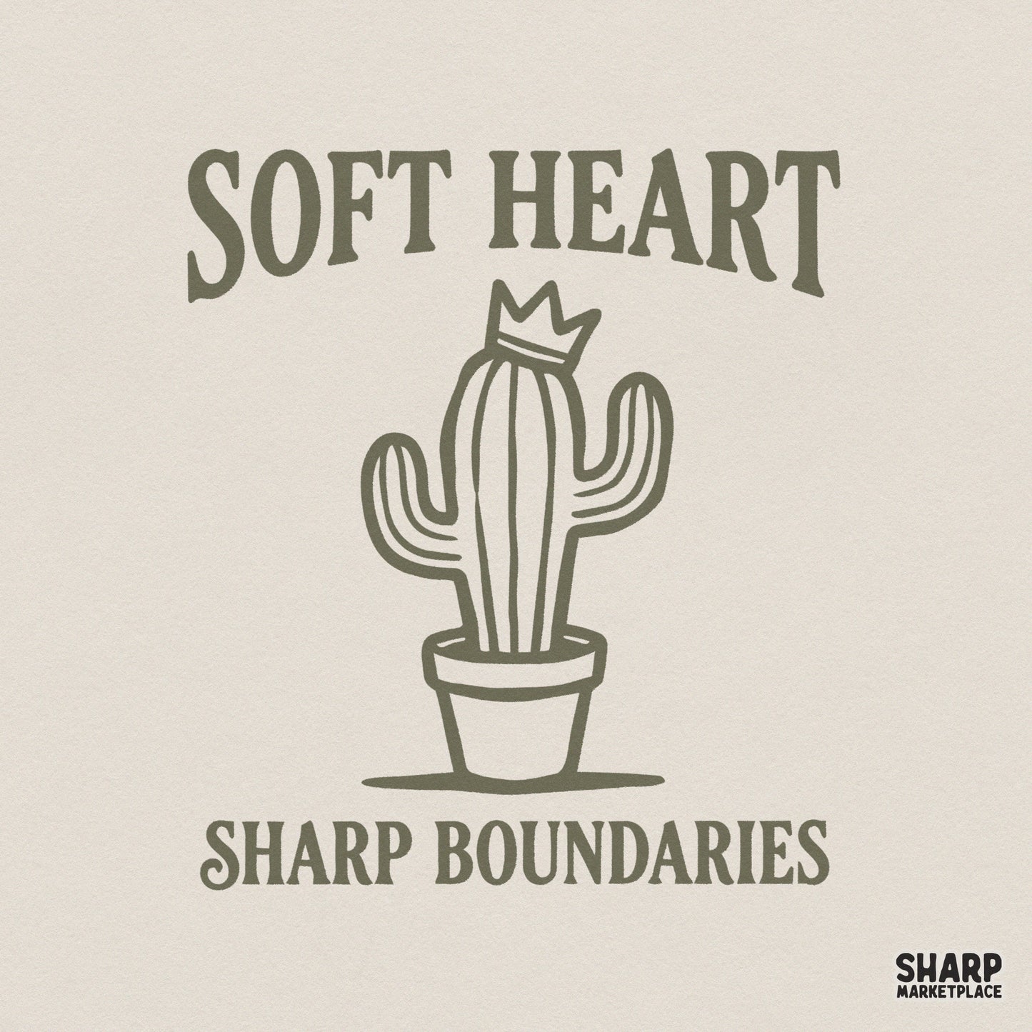 Muted olive green cactus design with a crown, featuring the text Soft Heart Sharp Boundaries in retro serif font for sublimation and apparel.