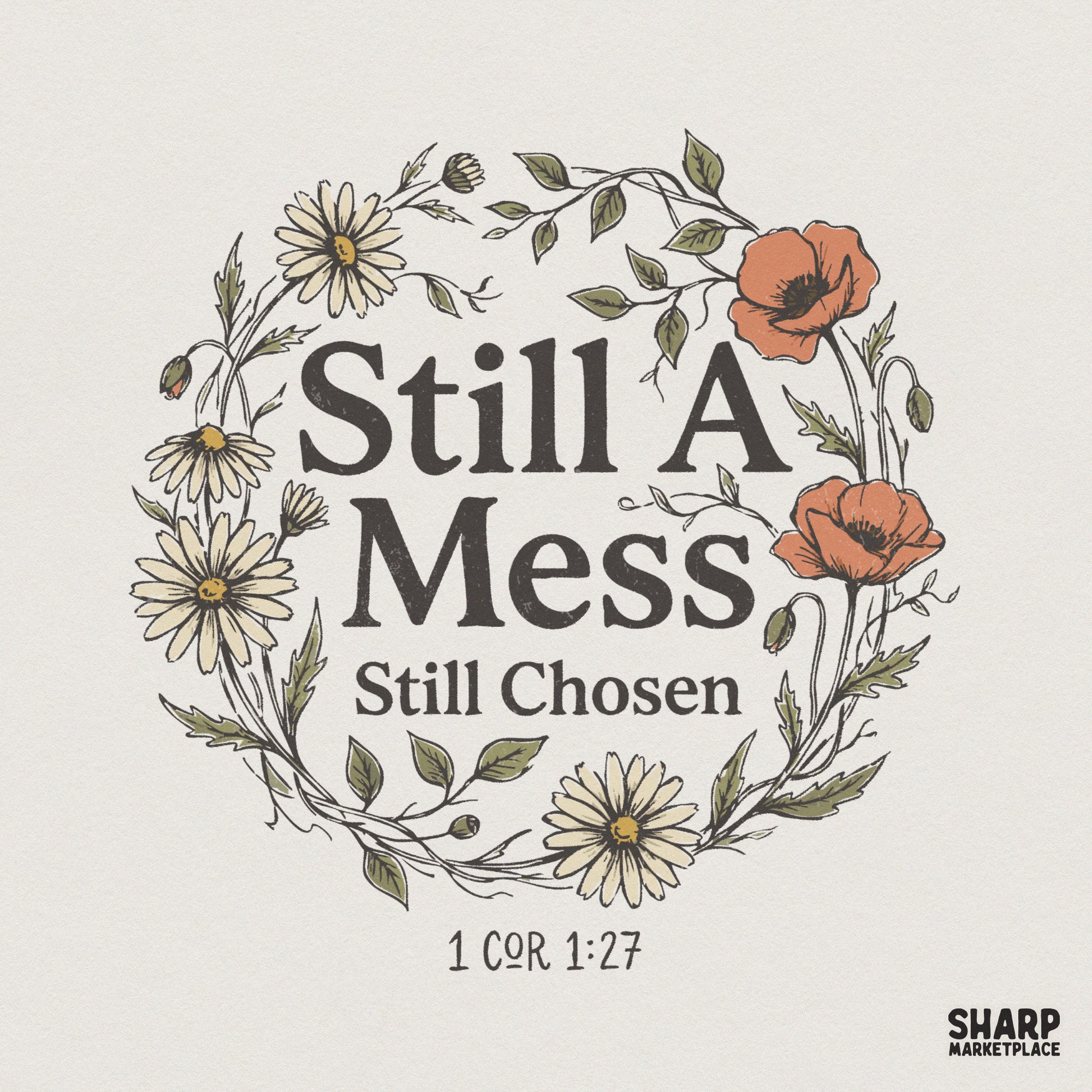 Still A Mess Still Chosen PNG, 1 Cor 1:27 Bible Verse Shirt - 300 DPI