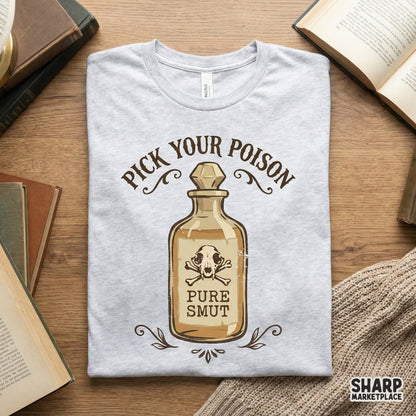 Pick Your Poison PNG, Pure Smut Bottle Design - 300 DPI Design for T-Shirt