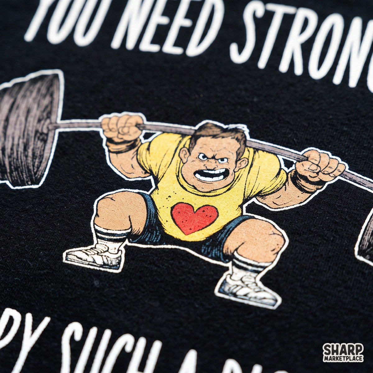 You Need Strong Legs To Carry Such A Big Heart, Trendy