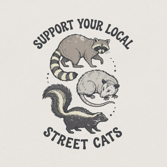 Support Your Local Street Cats PNG, Raccoon Skunk Opossum Shirt - 300 DPI