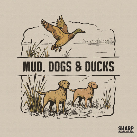 Vintage hunting design featuring a flying duck and two retriever dogs in a marsh, with the text Mud, Dogs & Ducks in distressed block letters.