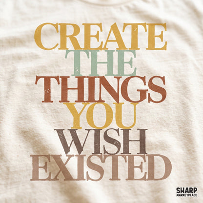 Create The Things You Wish Existed Retro Inspirational