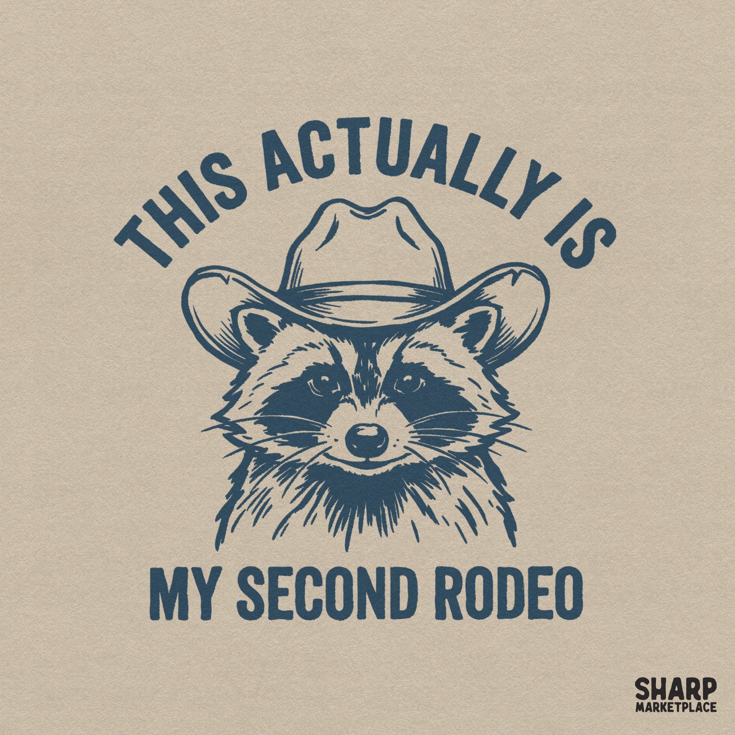 Vintage style illustration of a raccoon wearing a cowboy hat with the text This Actually Is My Second Rodeo in slate blue, perfect for sublimation.