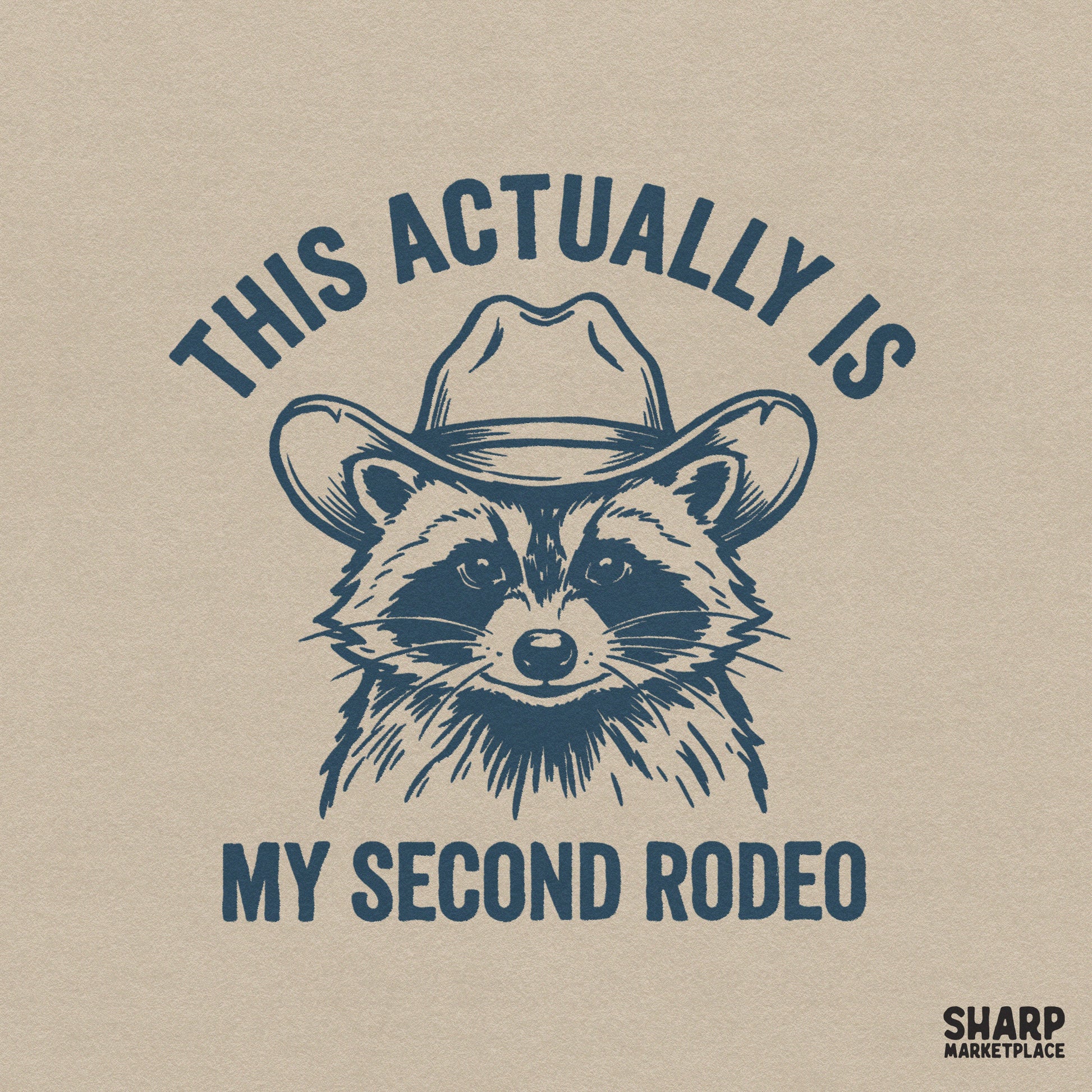 Vintage style illustration of a raccoon wearing a cowboy hat with the text This Actually Is My Second Rodeo in slate blue, perfect for sublimation.