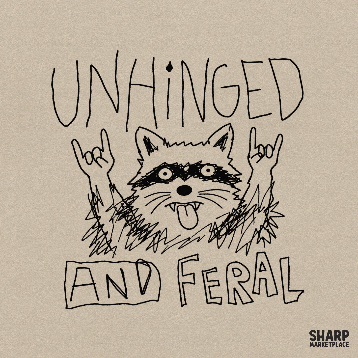 Hand-drawn sketchy raccoon illustration with rock hands and the text Unhinged and Feral, perfect for funny apparel or sticker sublimation.