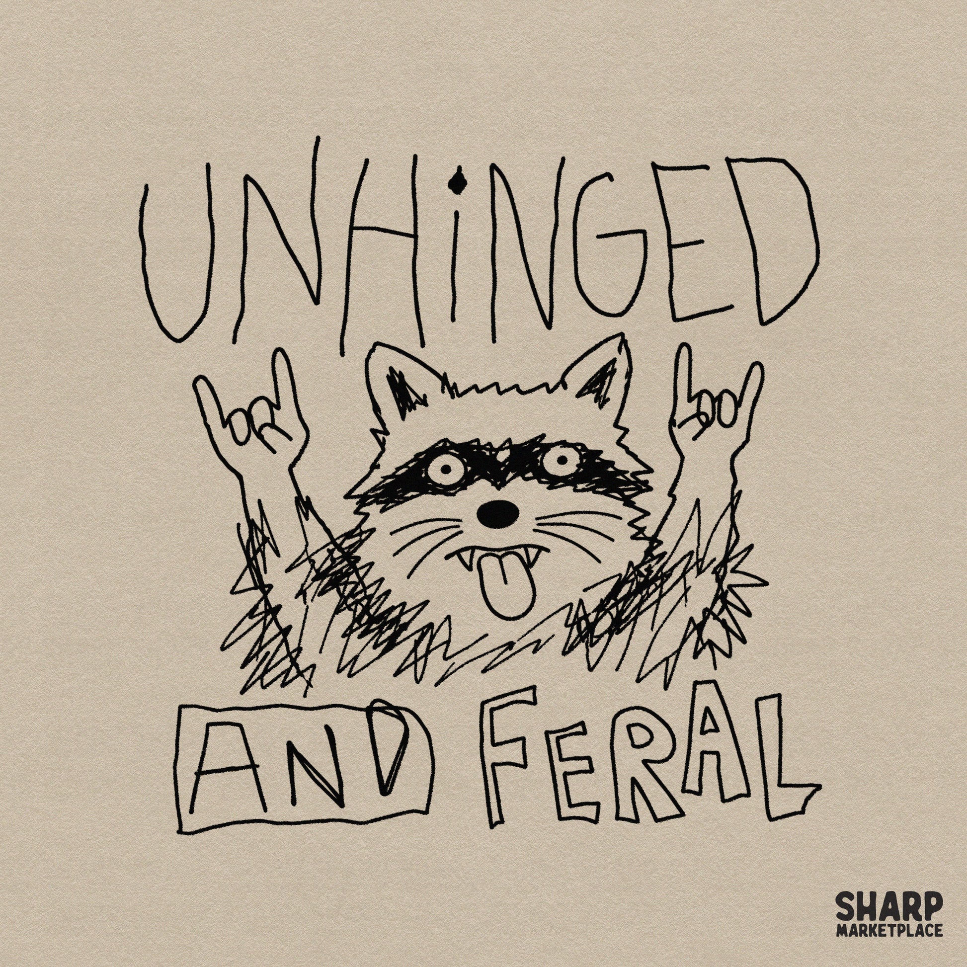 Hand-drawn sketchy raccoon illustration with rock hands and the text Unhinged and Feral, perfect for funny apparel or sticker sublimation.