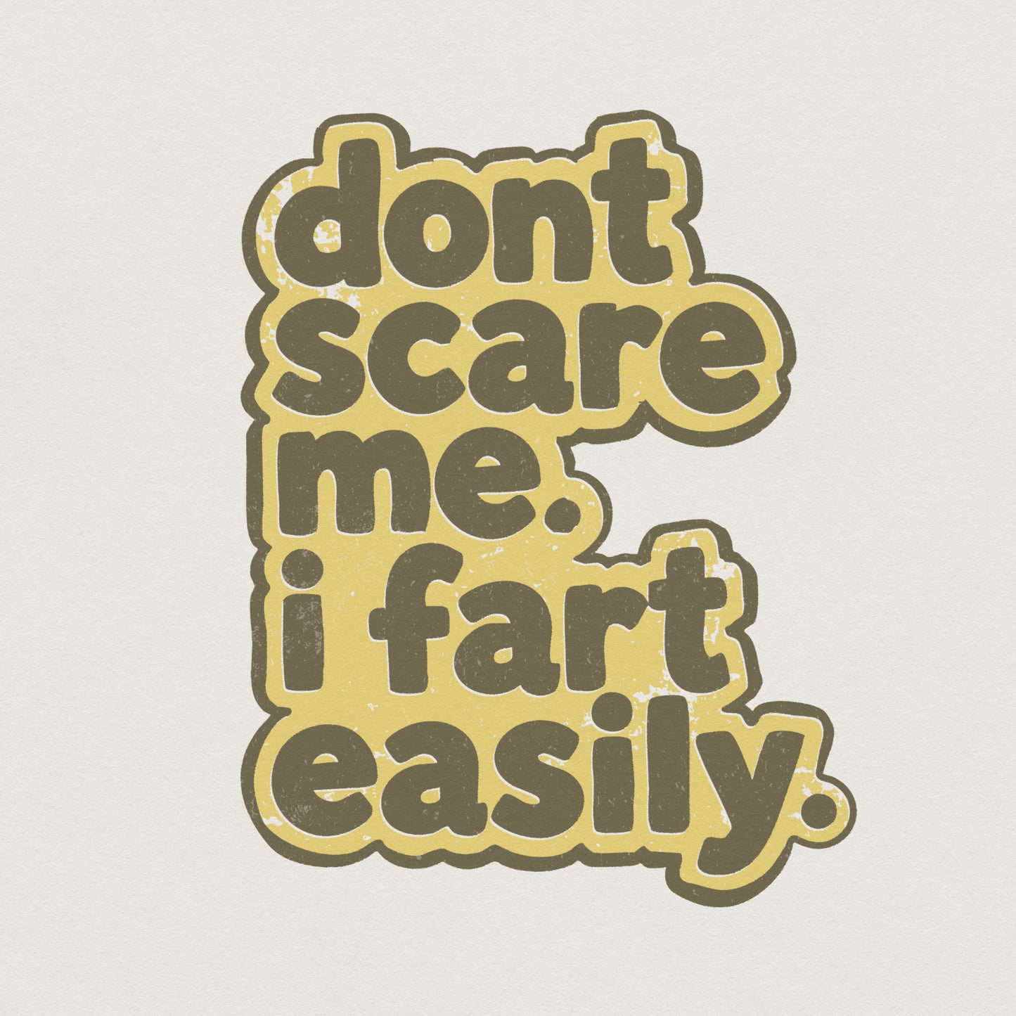 Dont Scare Me I Fart Easily PNG, Funny Digital Download - 300 DPI Design