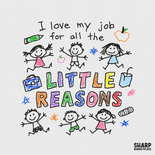 Teacher appreciation sublimation design featuring the quote I love my job for all the little reasons with colorful crayon-style doodles of students.