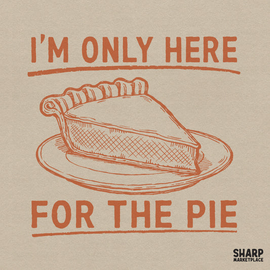 Retro I'm Only Here For The Pie Thanksgiving PNG design with a fall pie slice for funny autumn shirts and holiday decor