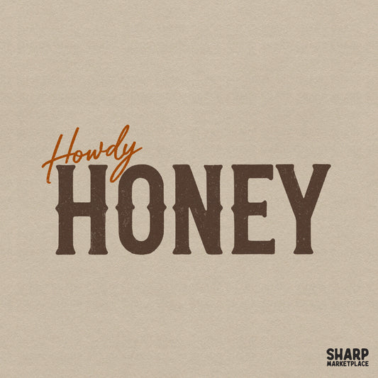 Howdy Honey digital design featuring orange hand-lettered script above distressed chocolate brown slab serif text for western apparel.
