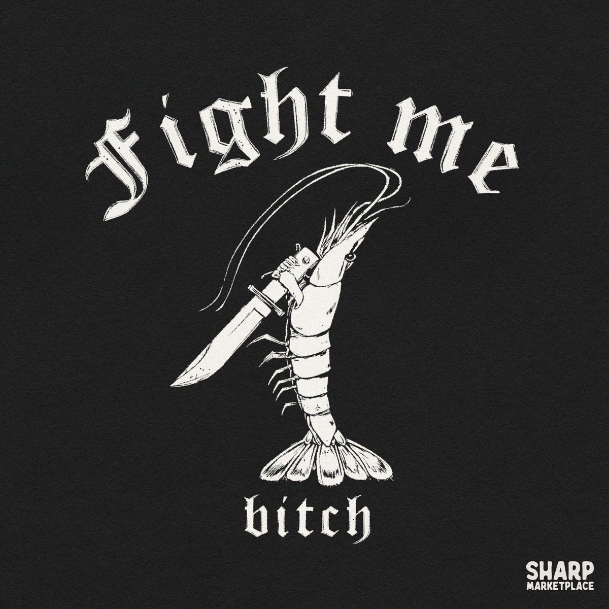 Fight Me Bitch Sublimation PNG, Funny Shrimp Knife Shirt