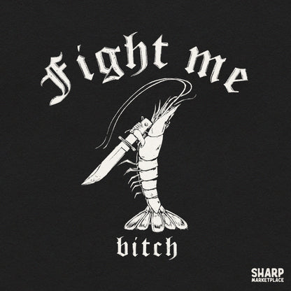 Fight Me Bitch Sublimation PNG, Funny Shrimp Knife Shirt