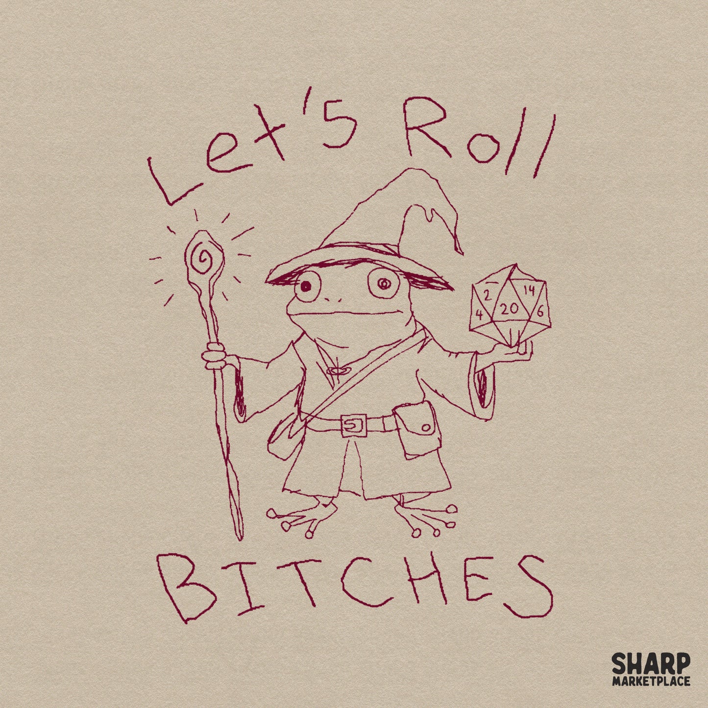 Hand-drawn maroon line art of a wizard frog wearing a robe and hat, holding a staff and twenty-sided die with the text Let's Roll Bitches.