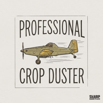 Professional Crop Duster PNG, Funny Farming Shirt - 300 DPI Design for
