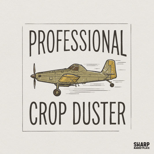 Professional Crop Duster PNG, Funny Farming Shirt - 300 DPI Design for