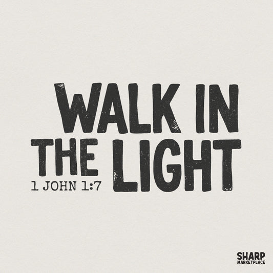 Walk In The Light PNG, Bible Verse Christian Shirt Design - 300 DPI