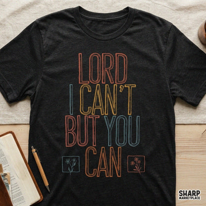 Lord I Can't But You Can retro floral Christian PNG design for t-shirts and apparel
