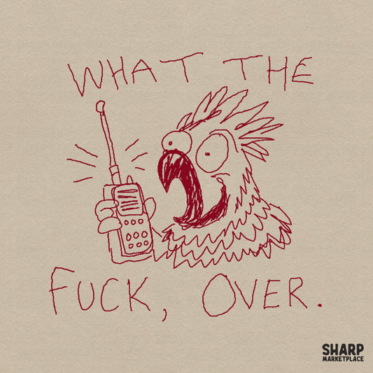Hand-drawn red sketch of a panicked parrot holding a walkie-talkie with the text What The Fuck, Over. for funny apparel or sticker projects.