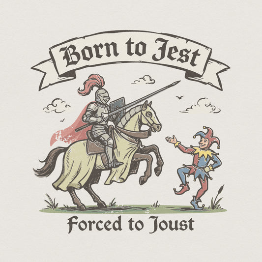 Born To Jest Forced To Joust PNG, Funny Medieval Shirt - 300 DPI Design