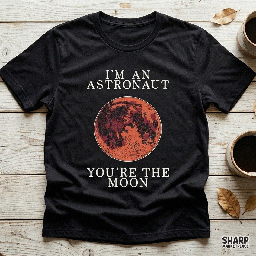 I'm An Astronaut You're The Moon Shirt PNG, Retro