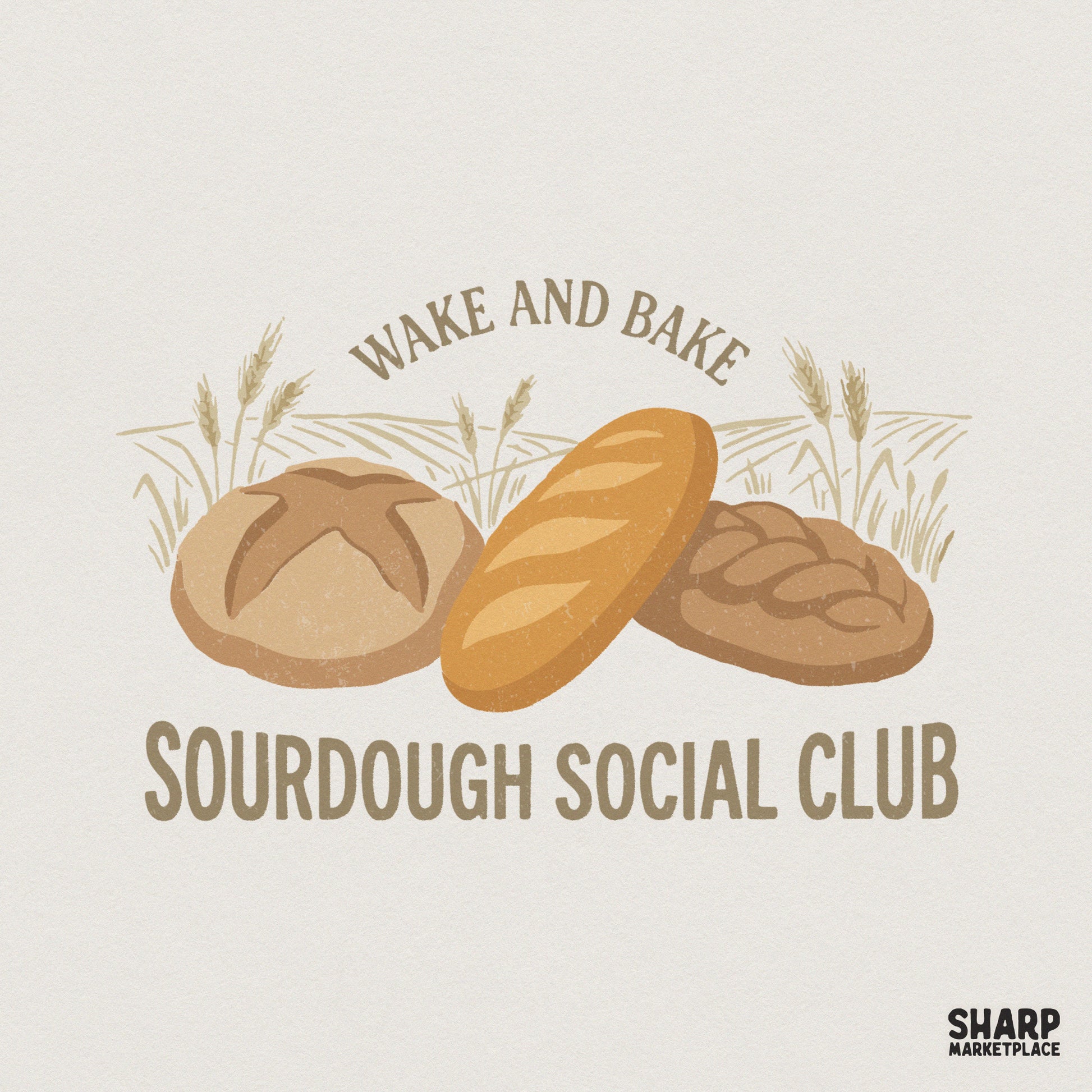 Wake And Bake Sourdough Social Club PNG, Artisan Bread Digital Download -