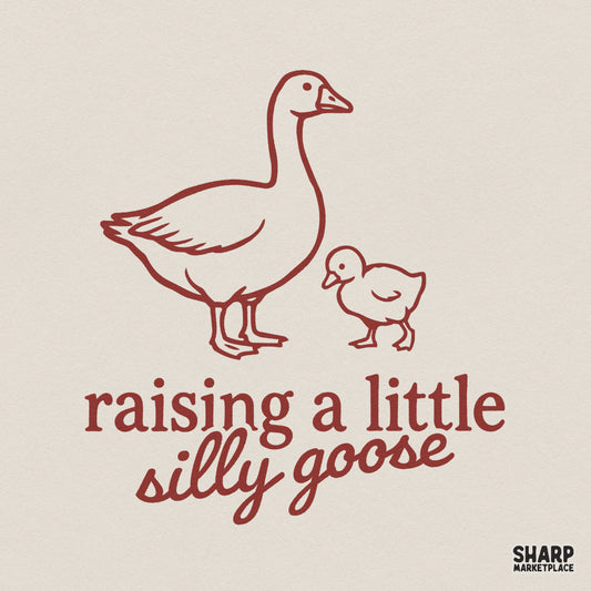 Raising A Little Silly Goose PNG, Funny Goose Mom Design - 300 DPI Design